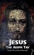 Cover: Jesus the Aleph Tav - Hugh Jackman Publishing
