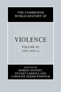 Bild: The Cambridge World History of Violence: Volume 3, AD 1500-AD 1800 - Cambridge University Press
