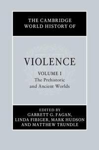 Bild: The Cambridge World History of Violence: Volume 1, The Prehistoric and Ancient Worlds - Cambridge University Press