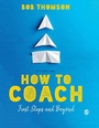 Cover: How to Coach: First Steps and Beyond - SAGE Publications Ltd