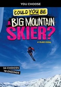 Cover: Could You Be a Big Mountain Skier? - Capstone Press