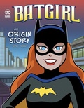 Cover: Batgirl An Origin Story - Capstone Press