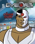 Cover: Cyborg An Origin Story - Capstone Press