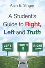 Cover: A Student's Guide to Right, Left and Truth - Nova Science Publishers Inc