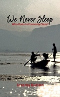 Cover: We Never Sleep Who Does in Economy Class? - AUSTIN MACAULEY PUBLISHERS LTD