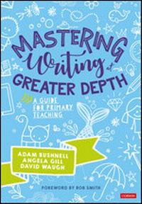 Enlarge image Cover: Mastering Writing at Greater Depth - Corwin UK
