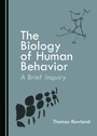 Cover: The Biology of Human Behavior - Cambridge Scholars Publishing