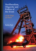 Cover: Neoliberalism, Oligarchy and Politics of the Event - Cambridge Scholars Publishing