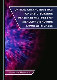 Abbildung von: Optical Characteristics of Gas-Discharge Plasma in Mixtures of Mercury Dibromide Vapor with Gases - Cambridge Scholars Publishing