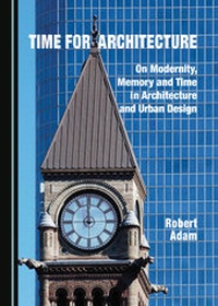 Enlarge image Cover: Time for Architecture - Cambridge Scholars Publishing