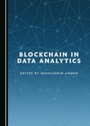 Cover: Blockchain in Data Analytics - Cambridge Scholars Publishing