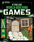 Cover: If You Like World-Building Games, Try This! - Capstone Press
