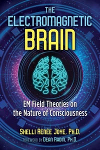 Enlarge image Cover: The Electromagnetic Brain - Inner Traditions Bear and Company