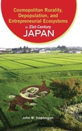Cover: Cosmopolitan Rurality, Depopulation, and Entrepreneurial Ecosystems in 21st-Century Japan - Cambria Press