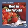 Cover: Red in My World - Little Blue Readers