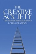 Cover: The Creative Society - and the Price Americans Paid for It - Cambridge University Press
