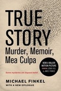 Cover: True Story: Murder, Memoir, Mea Culpa - HarperCollins