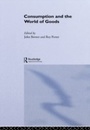 Cover: Consumption and the World of Goods - Routledge