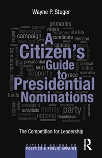 Enlarge image Cover: A Citizen's Guide to Presidential Nominations - Routledge