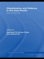 Cover: Globalisation and Defence in the Asia-Pacific - Routledge