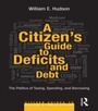 Cover: A Citizen's Guide to Deficits and Debt - Routledge