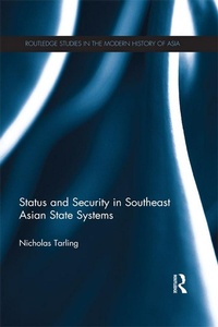 Enlarge image Cover: Status and Security in Southeast Asian State Systems - Routledge