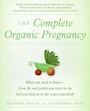 Cover: The Complete Organic Pregnancy - HarperCollins