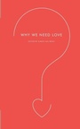 Cover: Why We Need Love - HarperPerennial