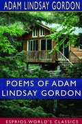 Cover: Poems of Adam Lindsay Gordon (Esprios Classics) - Blurb