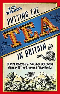 Enlarge image Cover: Putting the Tea in Britain - Birlinn Ltd