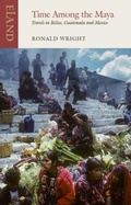 Cover: Time Among the Maya - Eland Publishing Ltd