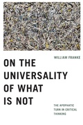 Cover: On the Universality of What Is not - University of Notre Dame Press