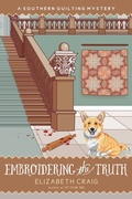 Cover: Embroidering the Truth (A Southern Quilting Mystery, #12) - A Southern Quilting Mystery