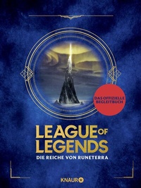 Abbildung von: League of Legends. Die Reiche von Runeterra - Knaur