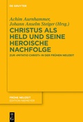 Cover: Christus als Held und seine heroische Nachfolge - De Gruyter