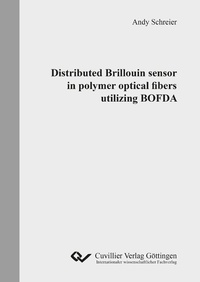 Abbildung von: Distributed Brillouin sensor in polymer optical fibers utilizing BOFDA - Cuvillier Verlag