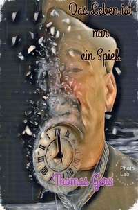 Enlarge image Cover: Das Leben ist nur ein Spiel - epubli