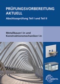 Cover: Pr&uuml;fungsvorbereitung aktuell Metallbauer/-in und Konstruktionsmechaniker/-in - Europa-Lehrmittel