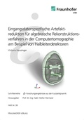 Cover: Eingangsdatenspezifische Artefaktreduktion f&uuml;r algebraische Rekonstruktionsverfahren in der Computertomographie am Beispiel von Halbleiterdetektoren - Fraunhofer Verlag