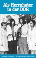 Cover: Als Herrnhuter in der DDR - Comenius-Buchhandlung