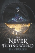 Cover: The Never Tilting World - HarperCollins