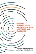 Cover: Global Perspectives on Amateur Film Histories and Cultures - Indiana University Press