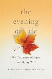 Enlarge image Cover: The Evening of Life - University of Notre Dame Press