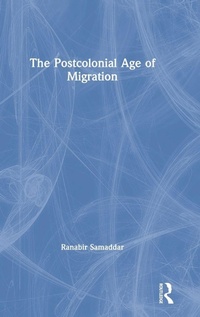Enlarge image Cover: The Postcolonial Age of Migration - Routledge India