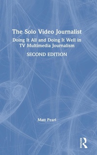 Abbildung von: The Solo Video Journalist - Routledge