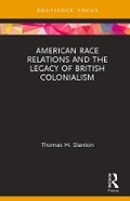 Cover: American Race Relations and the Legacy of British Colonialism - Routledge