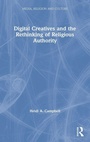 Cover: Digital Creatives and the Rethinking of Religious Authority - Routledge