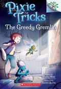 Cover: The Greedy Gremlin: A Branches Book (Pixie Tricks #2) - Scholastic US