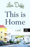 Cover: This Is Home - Thorndike Press Large Print