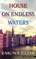 Cover: House on Endless Waters - Thorndike Press Large Print